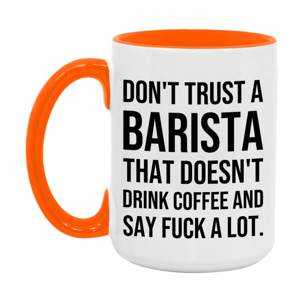 Funny Coffee Mug – Don't Trust A Barista That Doesn't Drink Coffee, 11oz or 15oz Black Ceramic Mug, Novelty Gift for Barista