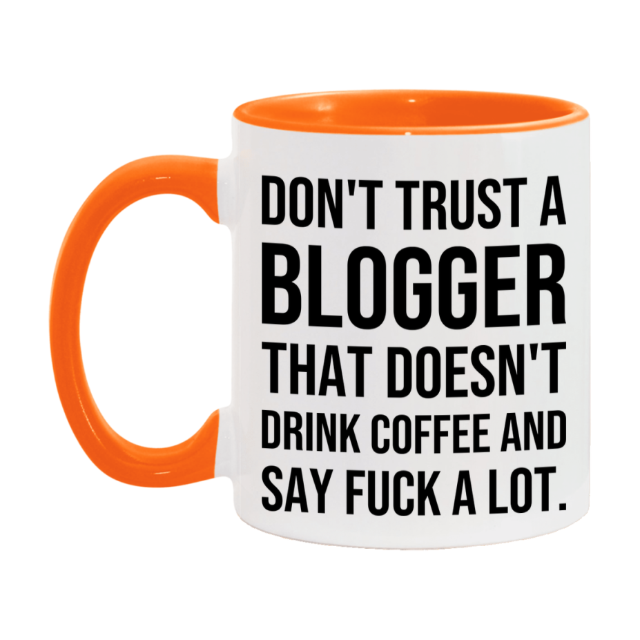 Funny Coffee Mug – Don't Trust A Blogger That Doesn't Drink Coffee, 11oz or 15oz Black Ceramic Mug, Novelty Gift for Blogger
