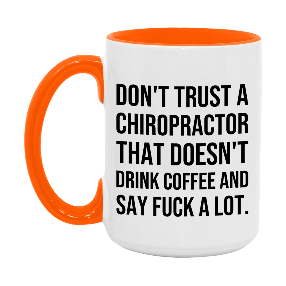 Funny Coffee Mug – Don't Trust A Chiropractor That Doesn't Drink Coffee, 11oz or 15oz Black Ceramic Mug, Novelty Gift for Chiropractor
