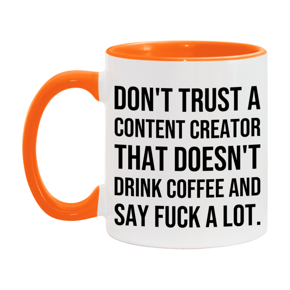 Funny Coffee Mug – Don't Trust A Content Creator That Doesn't Drink Coffee, 11oz or 15oz Black Ceramic Mug, Novelty Gift for Content Creator