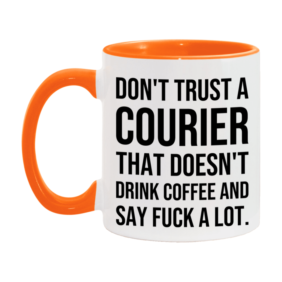 Funny Coffee Mug – Don't Trust A Courier That Doesn't Drink Coffee, 11oz or 15oz Black Ceramic Mug, Novelty Gift for Courier