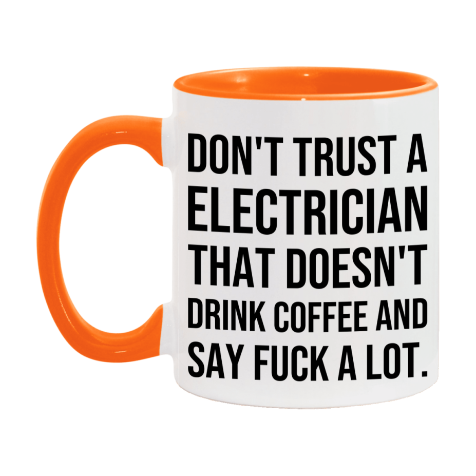 Funny Coffee Mug – Don't Trust A Electrician That Doesn't Drink Coffee, 11oz or 15oz Black Ceramic Mug, Novelty Gift for Electrician