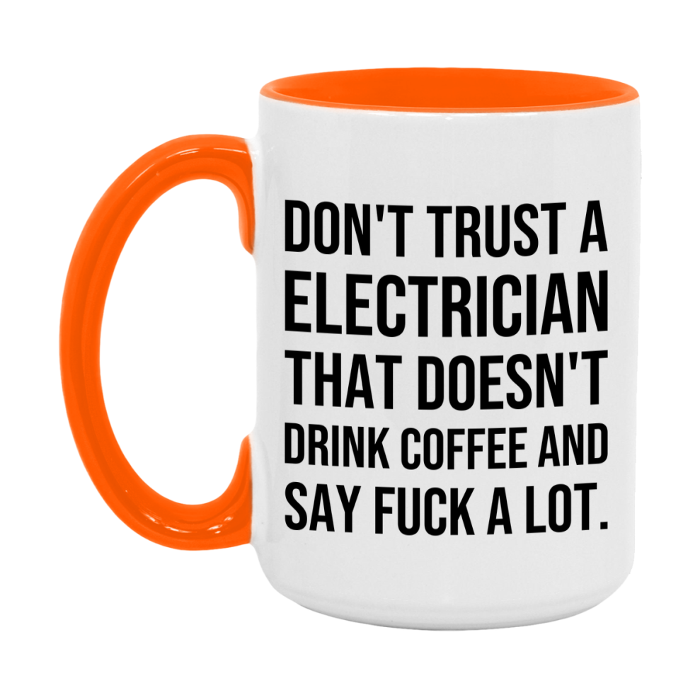 Funny Coffee Mug – Don't Trust A Electrician That Doesn't Drink Coffee, 11oz or 15oz Black Ceramic Mug, Novelty Gift for Electrician