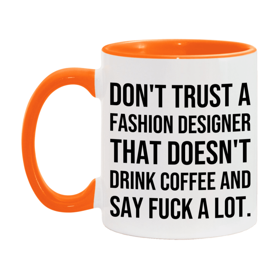 Funny Coffee Mug – Don't Trust A Fashion Designer That Doesn't Drink Coffee, 11oz or 15oz Black Ceramic Mug, Novelty Gift for Fashion Designer