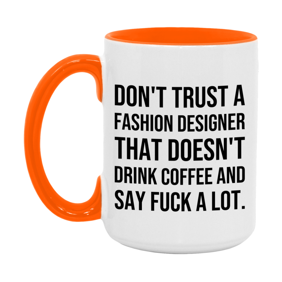 Funny Coffee Mug – Don't Trust A Fashion Designer That Doesn't Drink Coffee, 11oz or 15oz Black Ceramic Mug, Novelty Gift for Fashion Designer