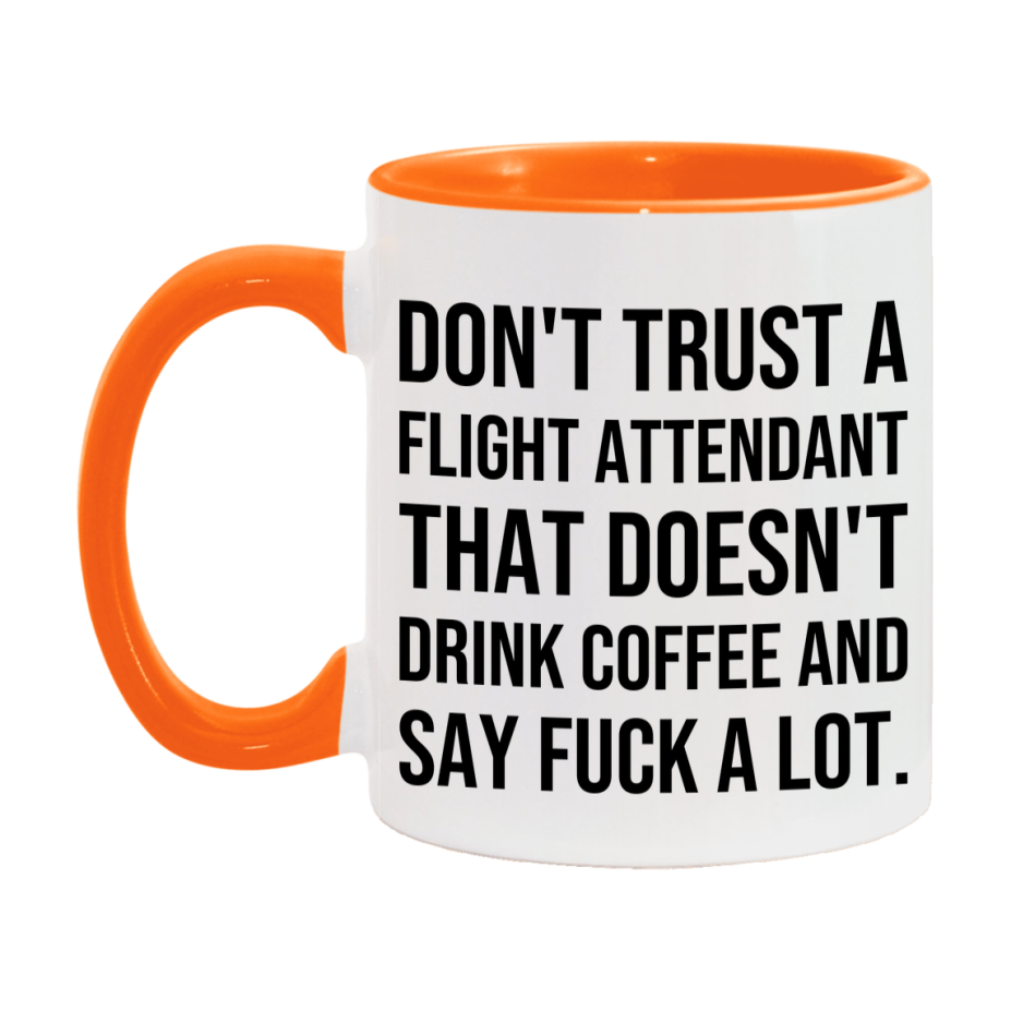 Funny Coffee Mug – Don't Trust A Flight Attendant That Doesn't Drink Coffee, 11oz or 15oz Black Ceramic Mug, Novelty Gift for Flight Attendant