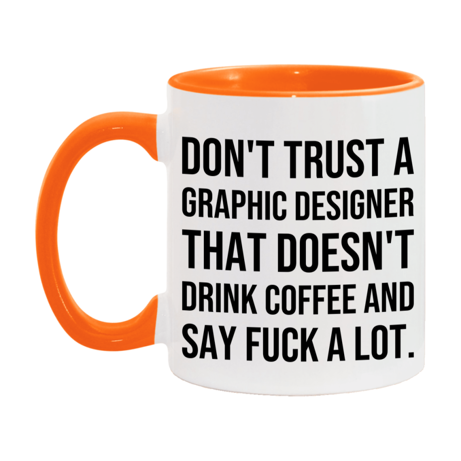 Funny Coffee Mug – Don't Trust A Graphic Designer That Doesn't Drink Coffee, 11oz or 15oz Black Ceramic Mug, Novelty Gift for Graphic Designer