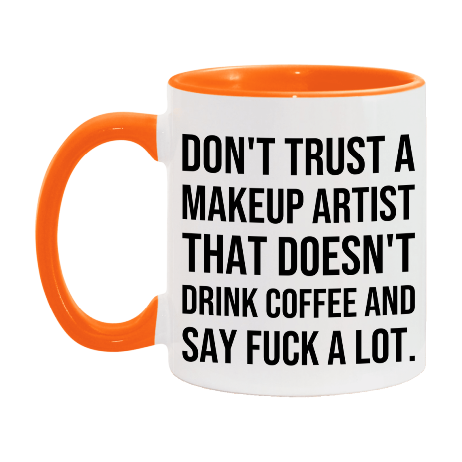 Funny Coffee Mug – Don't Trust A Makeup Artist That Doesn't Drink Coffee, 11oz or 15oz Black Ceramic Mug, Novelty Gift for Makeup Artist