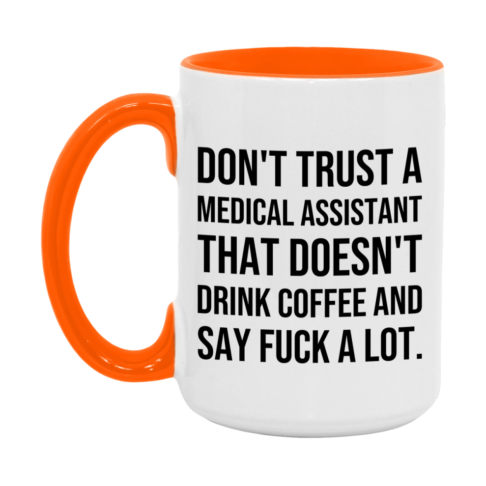 Funny Coffee Mug – Don't Trust A Medical Assistant That Doesn't Drink Coffee, 11oz or 15oz Black Ceramic Mug, Novelty Gift for Medical Assistant