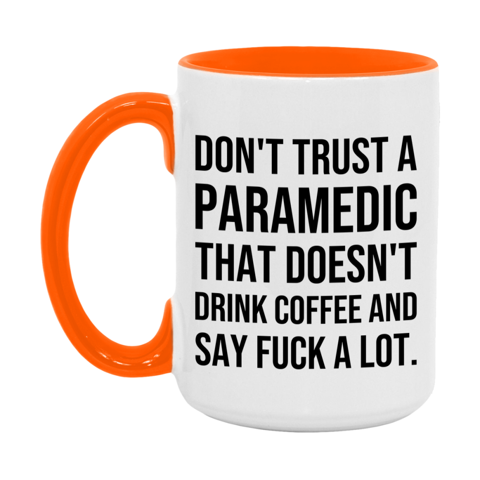 Funny Coffee Mug – Don't Trust A Paramedic That Doesn't Drink Coffee, 11oz or 15oz Black Ceramic Mug, Novelty Gift for Paramedic