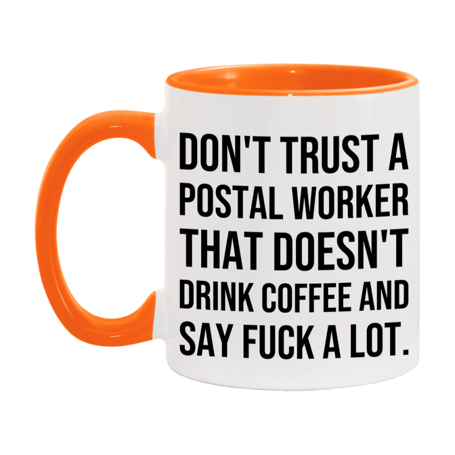 Funny Coffee Mug – Don't Trust A Postal Worker That Doesn't Drink Coffee, 11oz or 15oz Black Ceramic Mug, Novelty Gift for Postal Worker