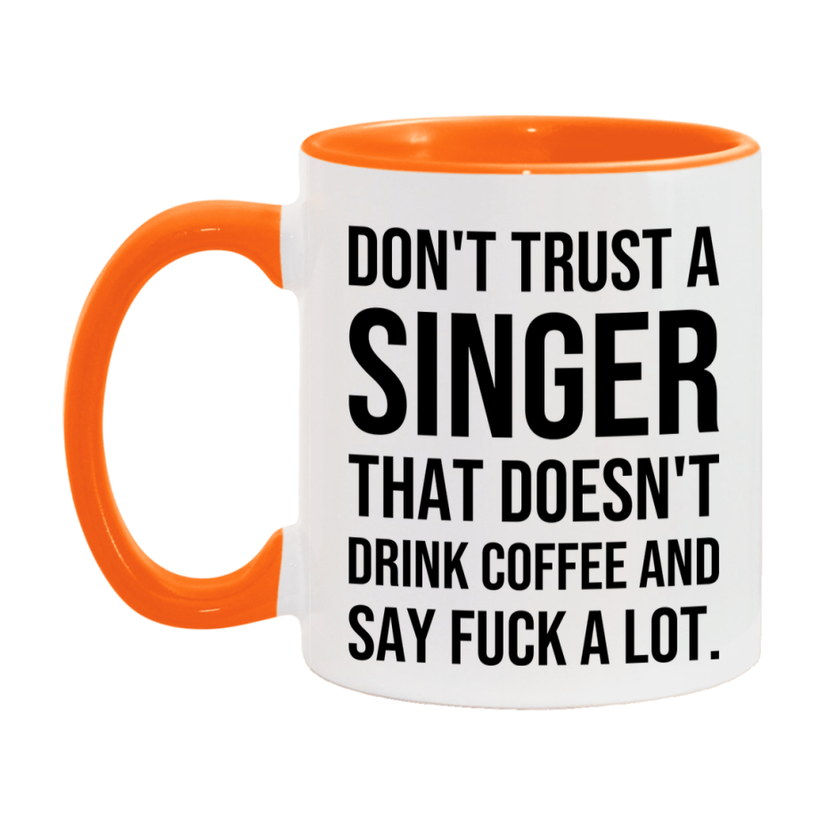 Funny Coffee Mug – Don't Trust A Singer That Doesn't Drink Coffee, 11oz or 15oz Black Ceramic Mug, Novelty Gift for Singer