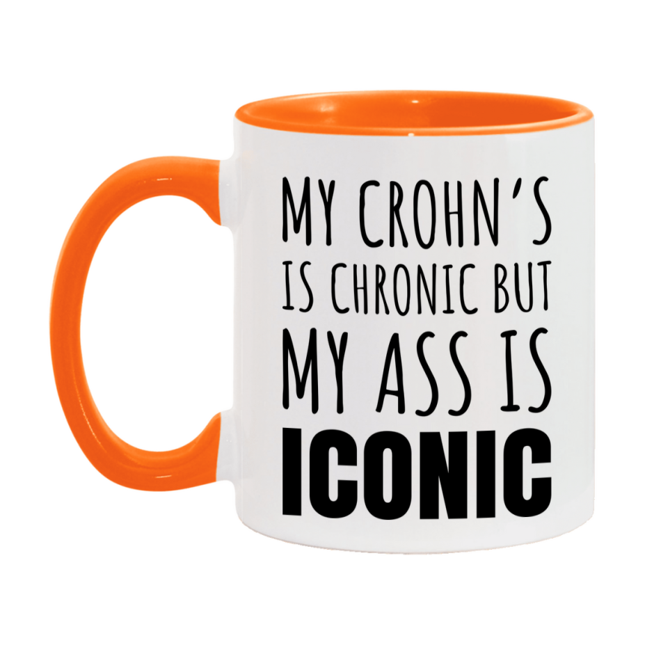 Funny Crohn’s Coffee Mug, My Crohn’s Is Chronic But My Ass Is Iconic Novelty Gift, 11oz or 15oz White Ceramic Mug
