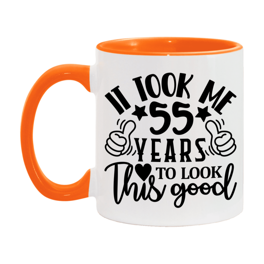 Funny 55 Year Old Birthday Mug – It Took Me 55 Years To Look This Good, 11oz or 15oz Double-Sided Ceramic Coffee Cup