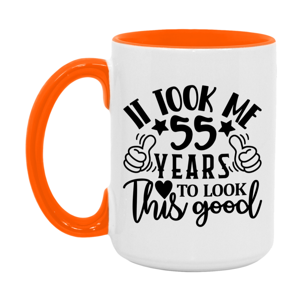 Funny 55 Year Old Birthday Mug – It Took Me 55 Years To Look This Good, 11oz or 15oz Double-Sided Ceramic Coffee Cup