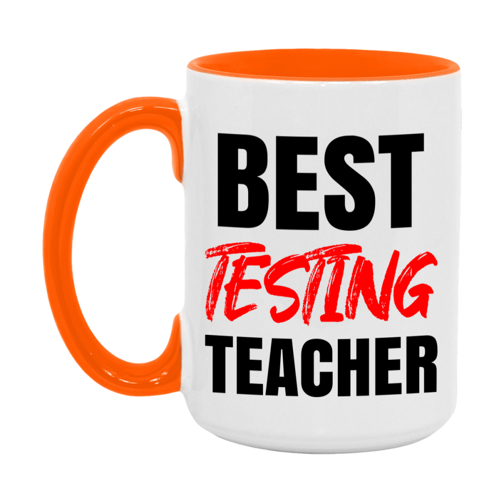 Teacher Superlative Mug, Best Testing Teacher Gift, 11oz or 15oz White Ceramic Coffee Cup for Testing Teacher