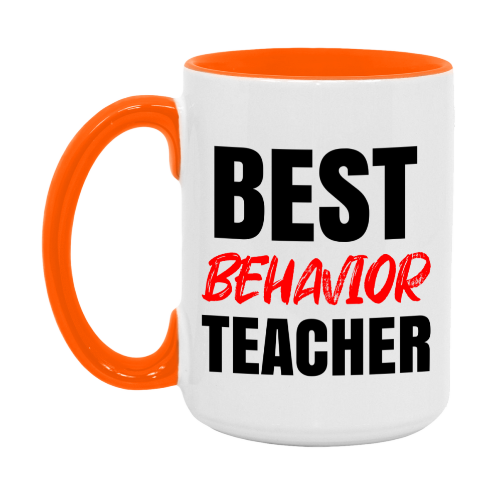 Teacher Superlative Mug, Best Behavior Teacher Gift, 11oz or 15oz White Ceramic Coffee Cup for Behavior Teacher