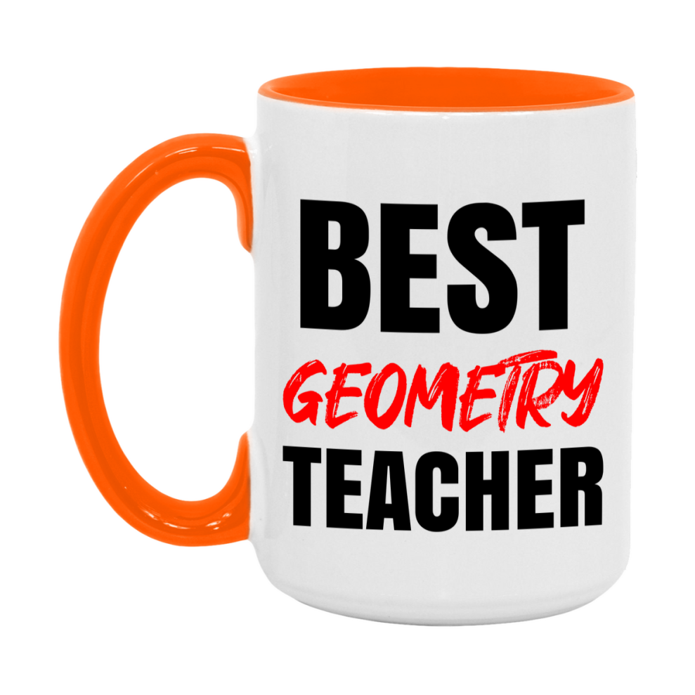Teacher Superlative Mug, Best Geometry Teacher Gift, 11oz or 15oz White Ceramic Coffee Cup for Geometry Teacher