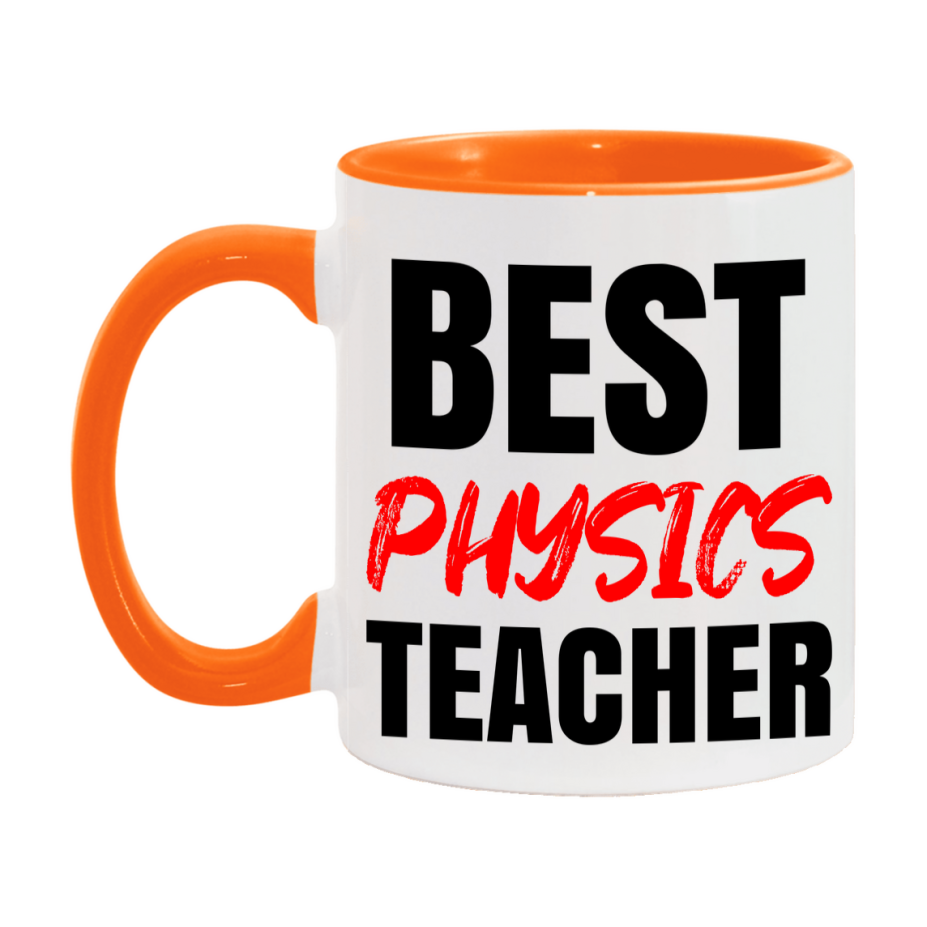 Teacher Superlative Mug, Best Physics Teacher Gift, 11oz or 15oz White Ceramic Coffee Cup for Physics Teacher