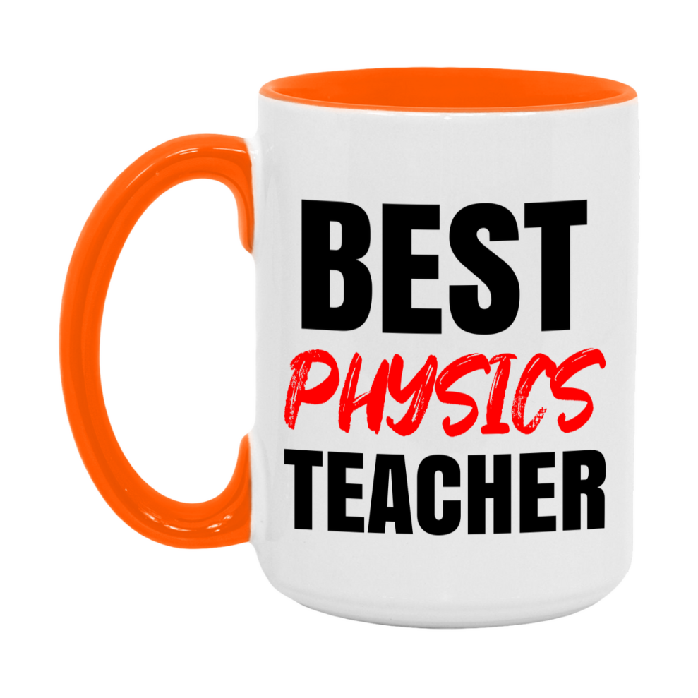 Teacher Superlative Mug, Best Physics Teacher Gift, 11oz or 15oz White Ceramic Coffee Cup for Physics Teacher