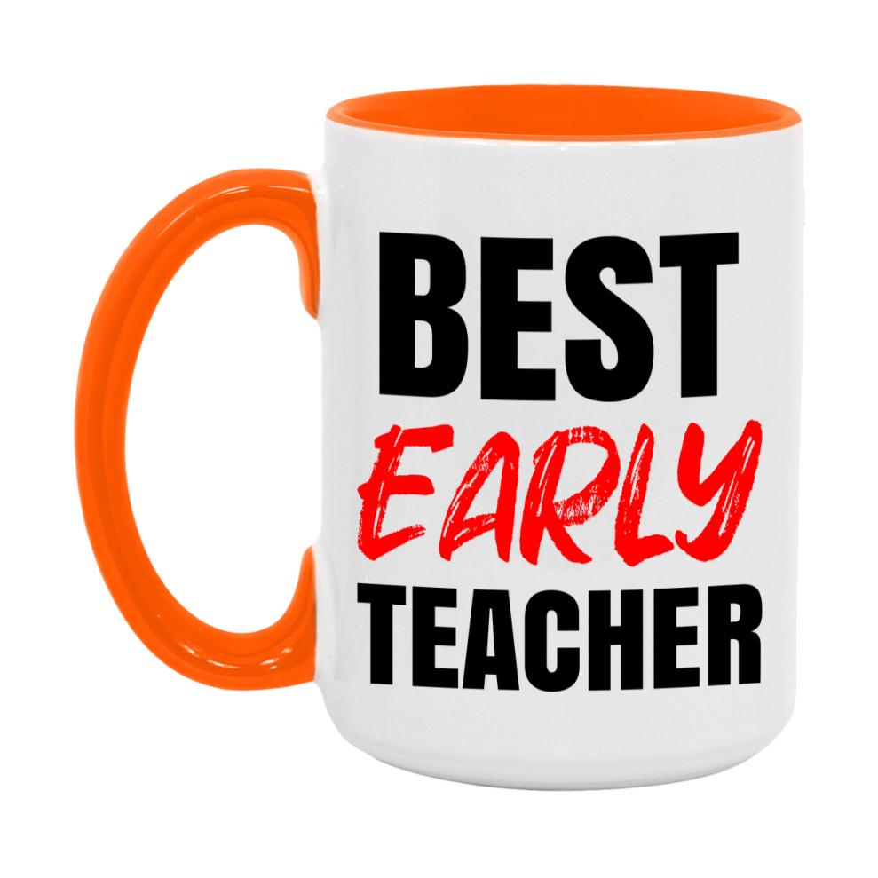 Teacher Superlative Mug, Best Early Teacher Gift, 11oz or 15oz White Ceramic Coffee Cup for Early Teacher