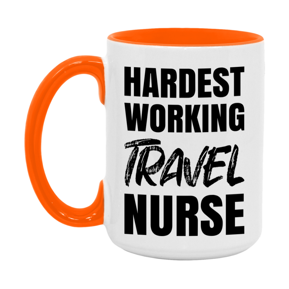 Nurse Superlative Mug, Hardest Working Travel Nurse Gift, 11oz or 15oz Ceramic Coffee Cup Gift