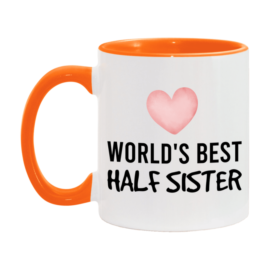 World's Best Half Sister Mug, Half Sister Superlative Coffee Mug, 11oz or 15oz Ceramic Cup, Gift for Half Sister