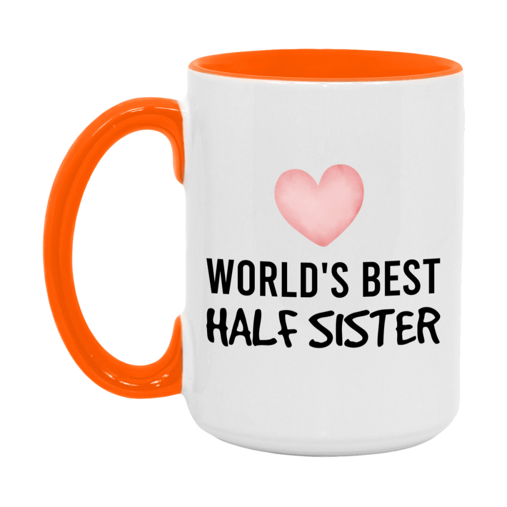 World's Best Half Sister Mug, Half Sister Superlative Coffee Mug, 11oz or 15oz Ceramic Cup, Gift for Half Sister