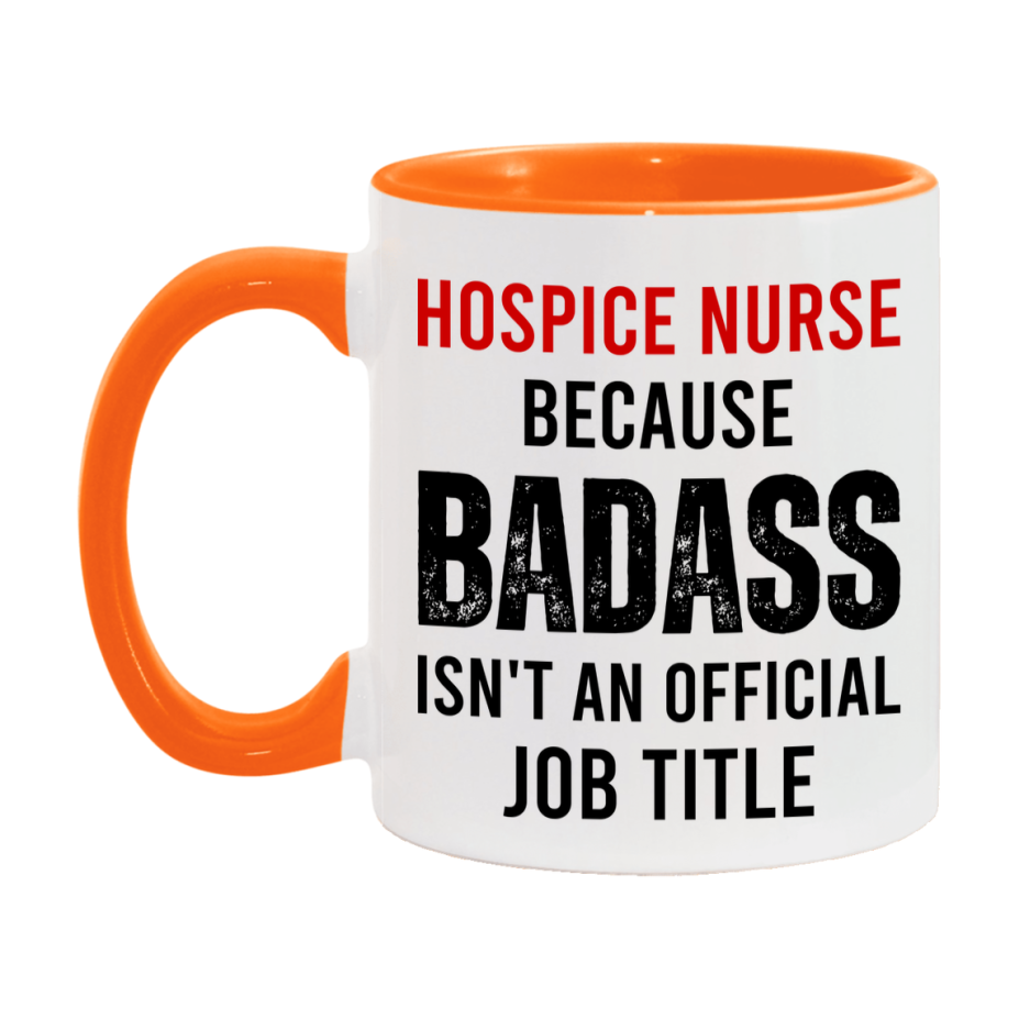 Hospice Nurse Nurse Mug Gift with Funny Nurse Superlative Quote, 11oz or 15oz Ceramic White Coffee Cup