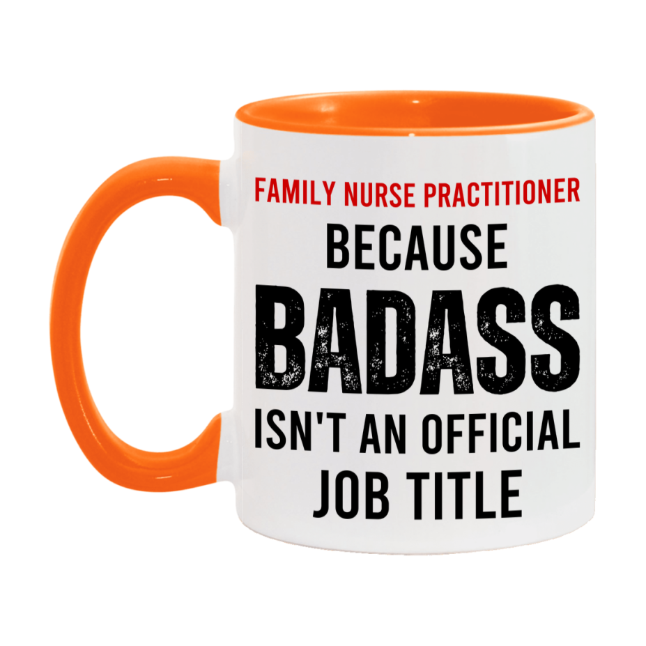 Family Nurse Practitioner Nurse Mug Gift with Funny Nurse Superlative Quote, 11oz or 15oz Ceramic White Coffee Cup