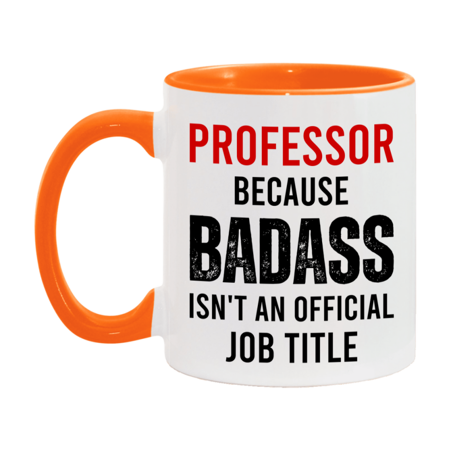 Coffee Mug for Professor, Funny Professor Superlative Quote, 11oz or 15oz Double-Sided Ceramic Cup Gift for Professor