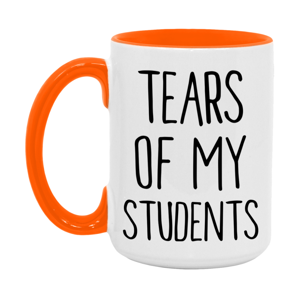 Funny Students Mug Gift, Tears Of My Students, 11oz or 15oz Ceramic White Coffee Cup, Novelty Gift Mug