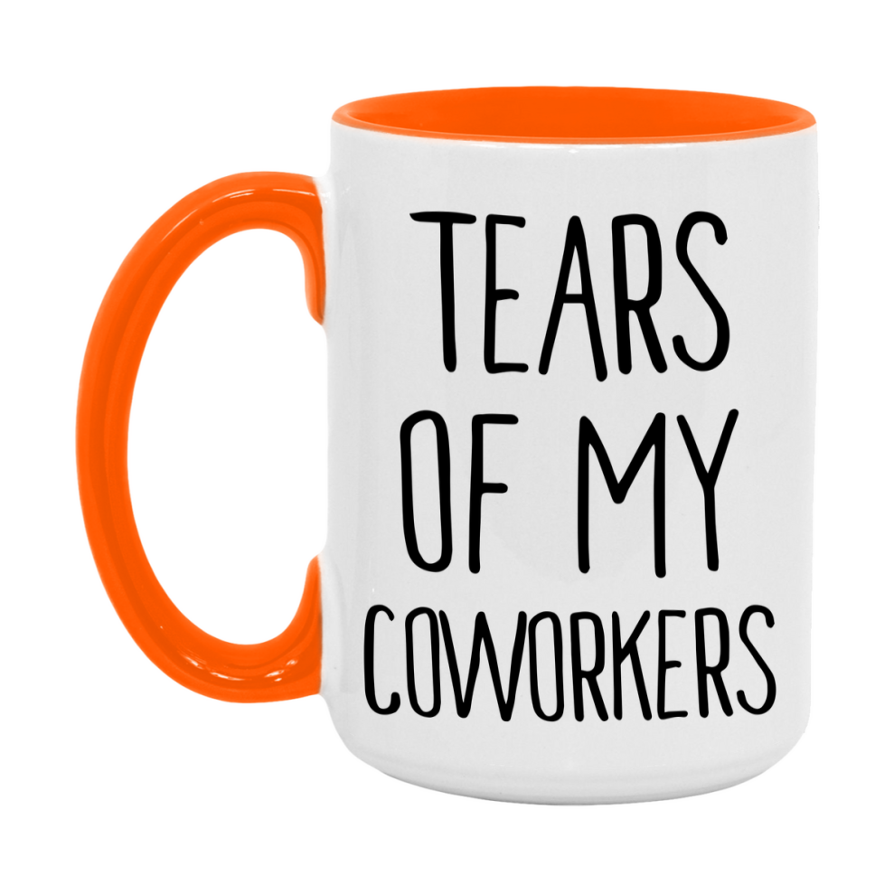 Funny Coworkers Mug Gift, Tears Of My Coworkers, 11oz or 15oz Ceramic White Coffee Cup, Novelty Gift Mug