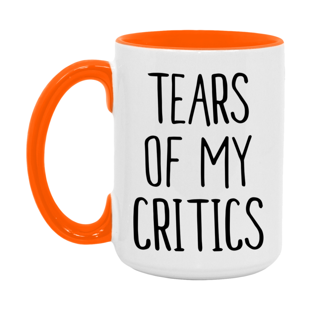 Funny Critics Mug Gift, Tears Of My Critics, 11oz or 15oz Ceramic White Coffee Cup, Novelty Gift Mug