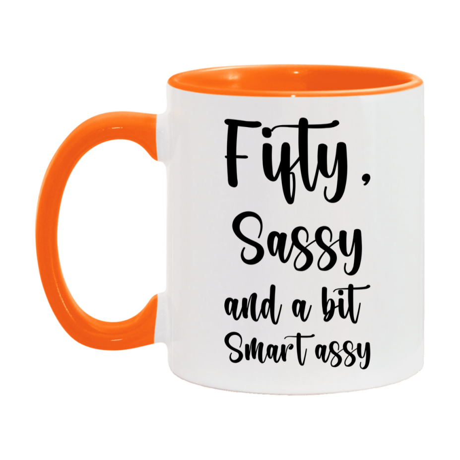 Funny Fifty Year Old Mug, Fifty, Sassy and a Bit Smart Assy 11oz or 15oz Birthday Coffee Cup, Gift Ideas for Women