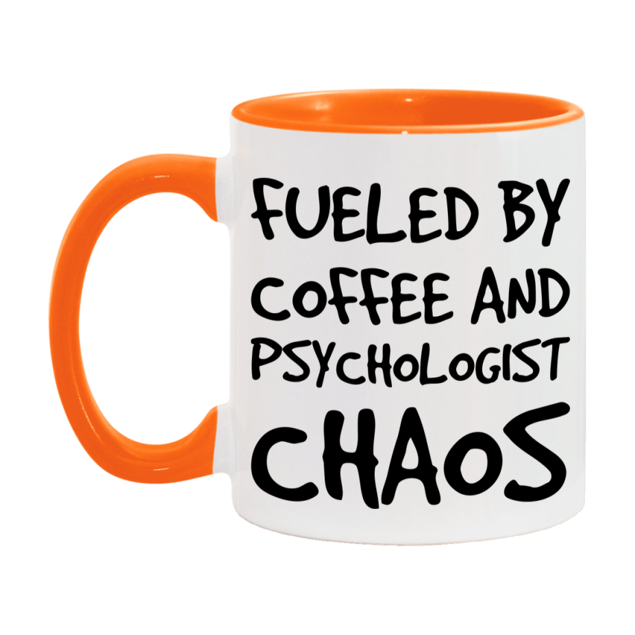 Fueled By Coffee And Psychologist Chaos Mug - 11Oz Or 15Oz