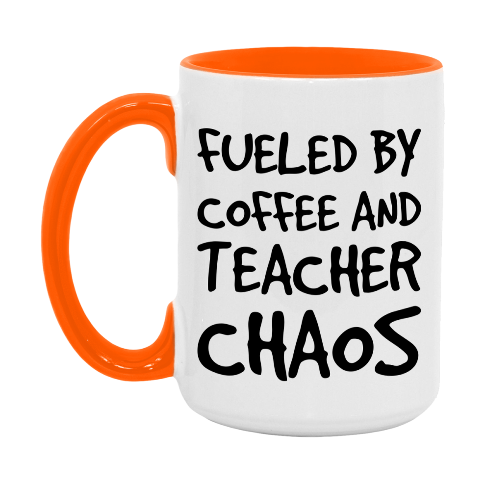 Fueled By Coffee And Teacher Chaos Mug - 11Oz Or 15Oz