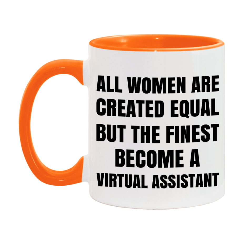 Funny Virtual Assistant Coffee Mug | "All Women Are Created Equal But The Finest Become A Virtual Assistant