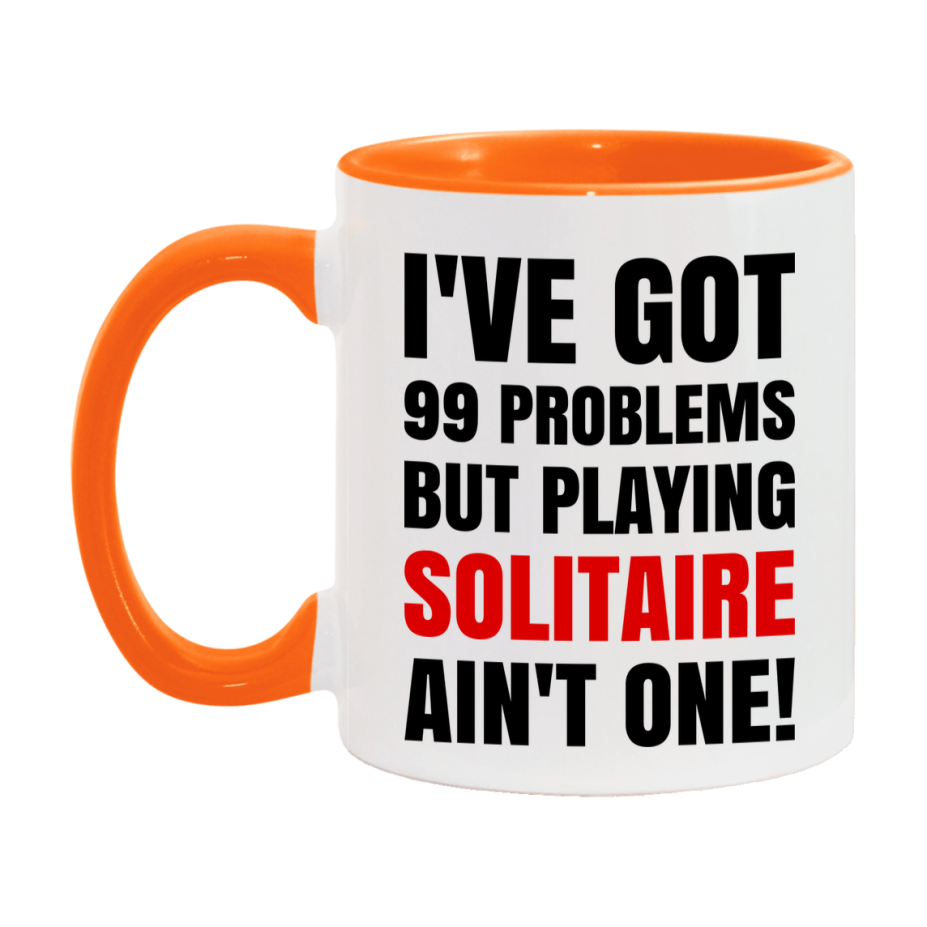Funny Card Game Mug – 99 Problems But Playing Solitaire Ain’t One