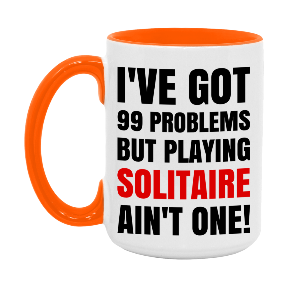 Funny Card Game Mug – 99 Problems But Playing Solitaire Ain’t One