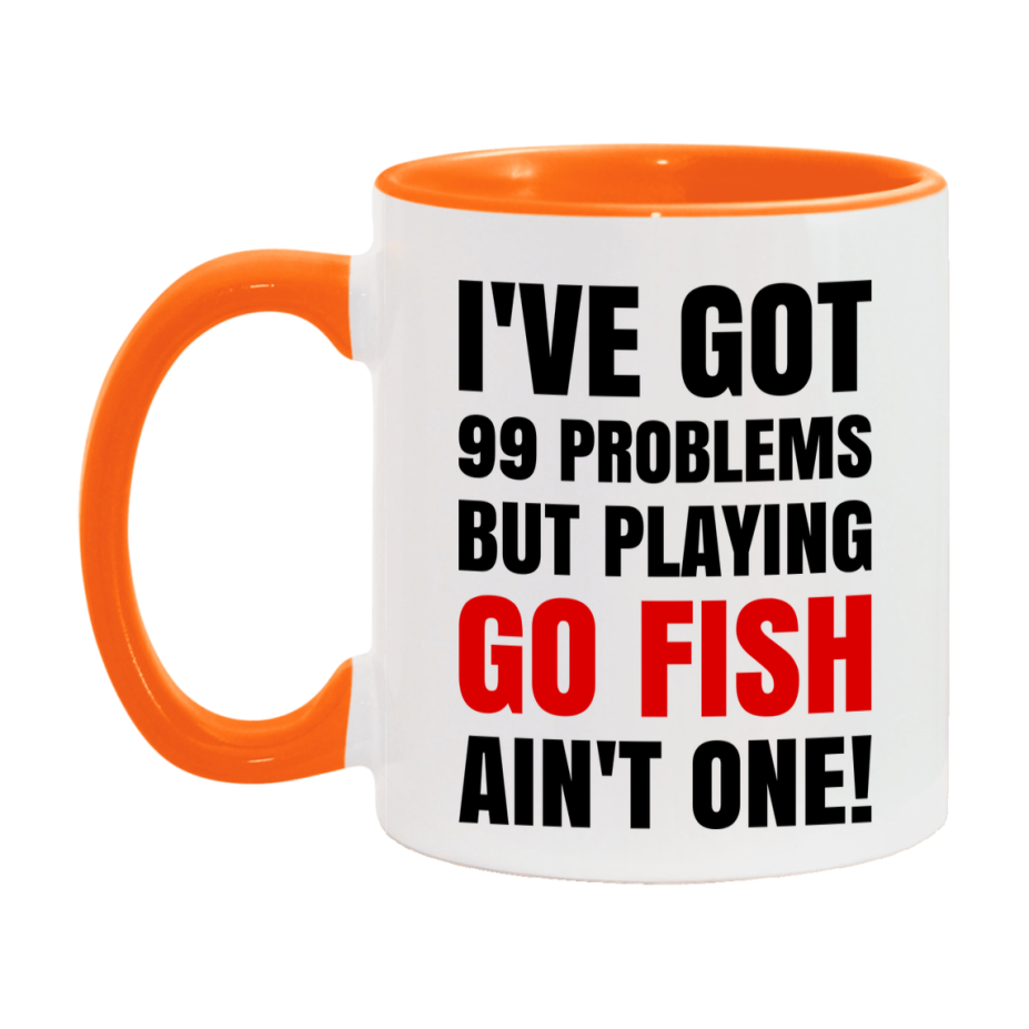 Funny Card Game Mug – 99 Problems But Playing Go Fish Ain’t One