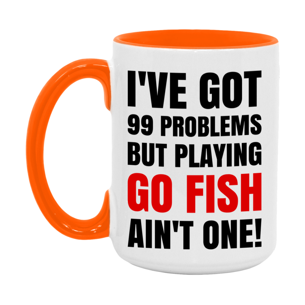 Funny Card Game Mug – 99 Problems But Playing Go Fish Ain’t One