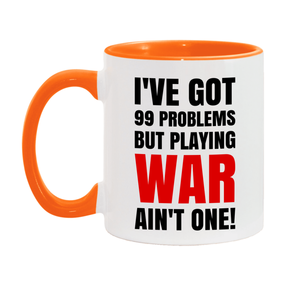 Funny Card Game Mug – 99 Problems But Playing War Ain’t One