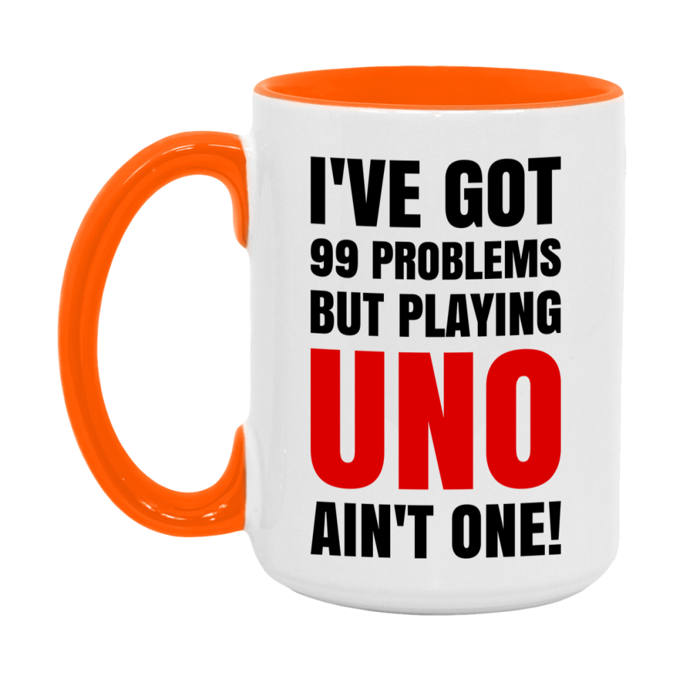 Funny Card Game Mug – 99 Problems But Playing Uno Ain’t One