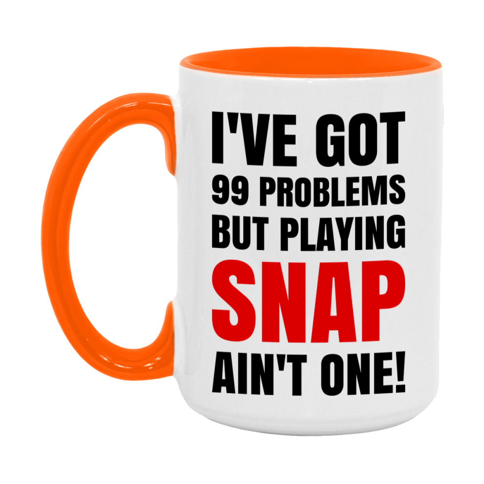 Funny Card Game Mug – 99 Problems But Playing Snap Ain’t One