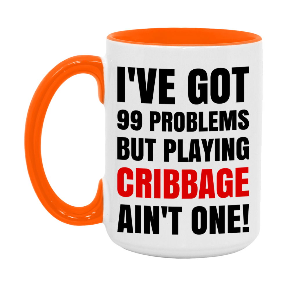 Funny Card Game Mug – 99 Problems But Playing Cribbage Ain’t One