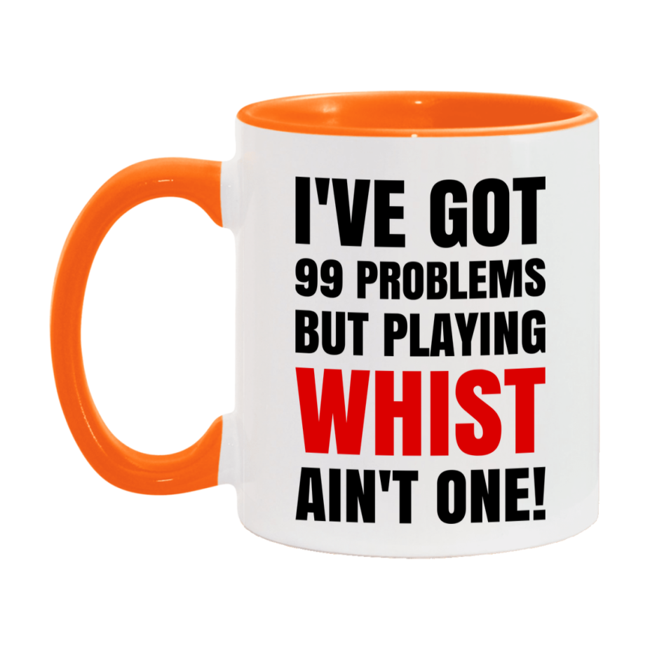 Funny Card Game Mug – 99 Problems But Playing Whist Ain’t One