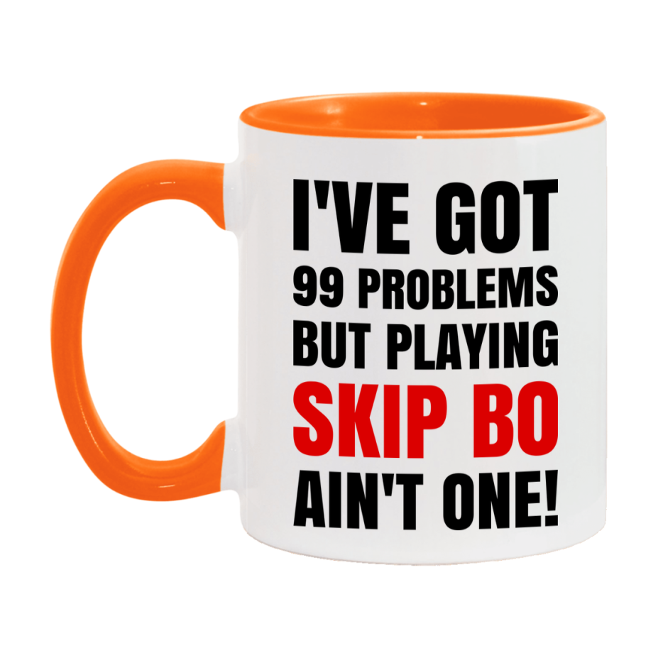 Funny Card Game Mug – 99 Problems But Playing Skip Bo Ain’t One