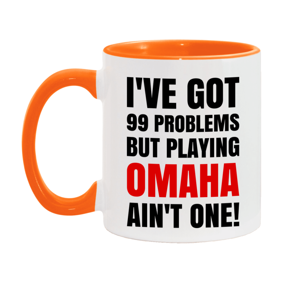 Funny Card Game Mug – 99 Problems But Playing Omaha Ain’t One