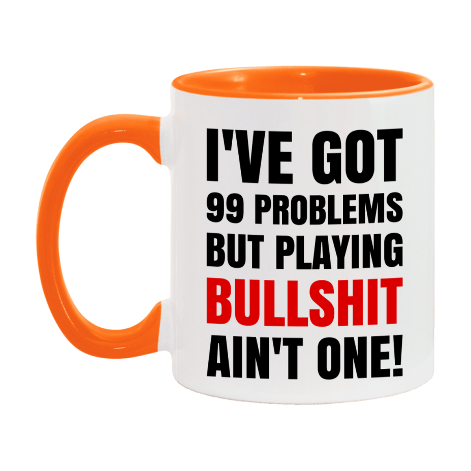 Funny Card Game Mug – 99 Problems But Playing Bullshit Ain’t One